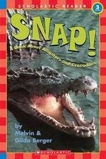 Snap!: A Book about Alligators & Crocodi