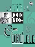 John King: The Classical Ukulele [With C