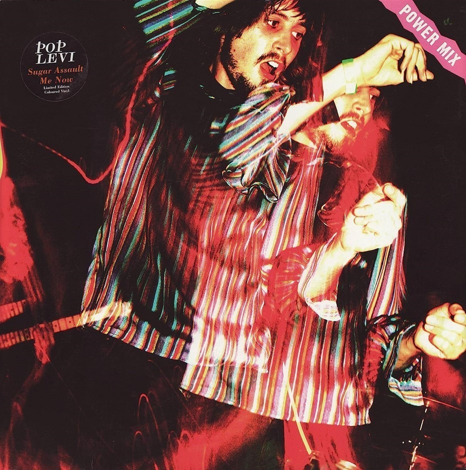 POP LEVI "Sugar Assault Me Now" Vinyl. Buyers Note - Discount Freight Rate