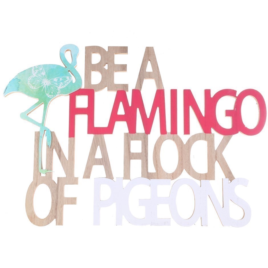 EVERGLADES Wall Art; Be a Flamingo In Flock of Pigeons, Dimensions: 55 x 38