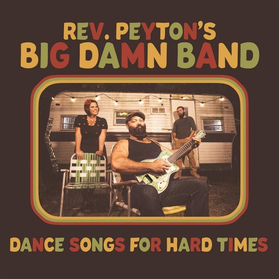 REVEREND PEYTON'S DAMN BAND "Dance Songs for Hard Times" Vinyl. (Code: B08T