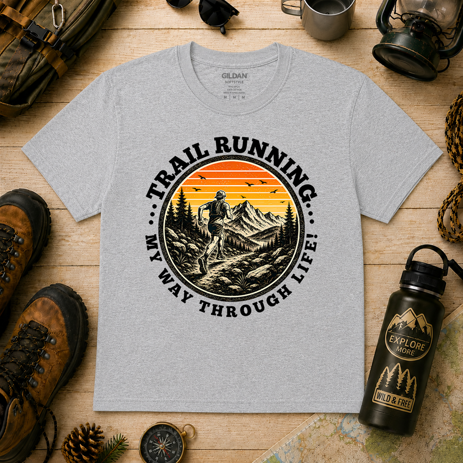 "Trail Running My Way Through Life T-Shirt!" Outdoor's Adventure - Xlarge