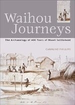 Waihou Journeys: The Archaeology of 400 
