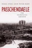 Passchendaele: The Sacrificial Ground