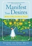 Manifest Your Desires: 365 Ways to Make 