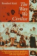 The Way We Civilise: Aboriginal Affairs: