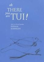 Oh There You Are Tui: New and Selected P