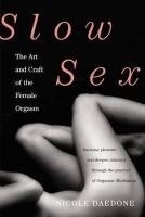 Slow Sex: The Art and Craft of the Femal