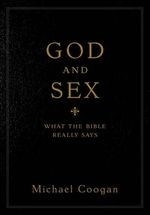 God and Sex: What the Bible Really Says