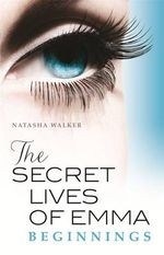 The Secret Lives of Emma: Beginnings