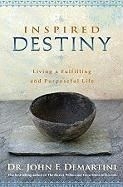 Inspired Destiny: Living a Fulfilling an