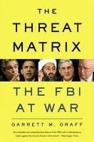 The Threat Matrix: The FBI at War