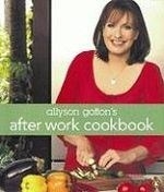 Allyson Gofton's After Work Cookbook