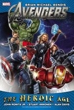Avengers by Brian Michael Bendis: Heroic