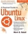 A Practical Guide to Ubuntu Linux [With CDROM]