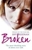 Broken: The Most Shocking True Story of Abuse Ever Told