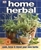 Home Herbal:The Ultimate Guide to Cooking Brewing & Blending Your Own Herbs