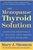 The Menopause Thyroid Solution: Overcome Menopause