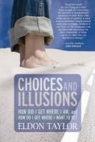 Choices & Illusions