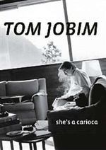 Tom Jobim: Part 3 - She's a Carioca