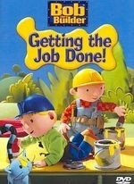 Bob the Builder:getting the Job Done!