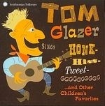 Tom Glazer Sings Honk Hiss Tweet Gggg