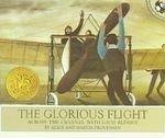 The Glorious Flight: Across the Channel 
