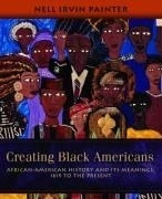 Creating Black Americans: African-Americ