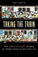 Taking the Train: How Graffiti Art Becam