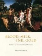Blood, Milk, Ink, Gold: Abundance and Ex