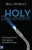 Holy Discontent: Fueling the Fire That Ignites Personal Vision
