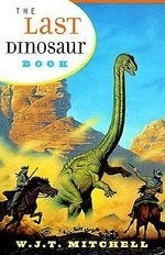 The Last Dinosaur Book: The Life and Tim