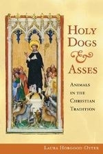 Holy Dogs and Asses: Animals in the Chri