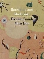 Barcelona and Modernity: Picasso, Gaudi,