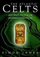 Atlantic Celts: Ancient People of Modern