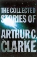 The Collected Stories of Arthur C. Clark