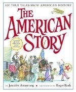 The American Story: 100 True Tales from 