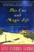 This One and Magic Life: A Novel of a So
