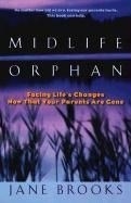 Midlife Orphan: Facing Life's Changes No