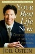 Your Best Life Now: 7 Steps to Living at