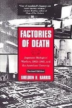 Factories of Death: Japanese Biological 