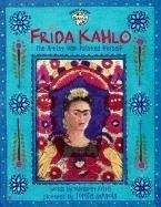Frida Kahlo: The Artist Who Painted Hers