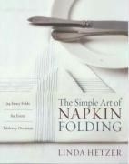 The Simple Art of Napkin Folding