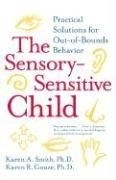 The Sensory-Sensitive Child: Practical S