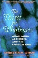 The Thirst for Wholeness: Attachment, Ad