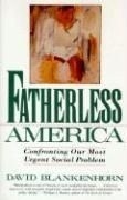 Fatherless America: Confronting Our Most