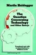 The Question Concerning Technology, and 