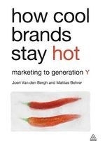 How Cool Brands Stay Hot: Branding to Ge