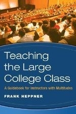 Teaching the Large College Class: A Guid