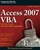 Access 2007 VBA Bible: For Data-Centric Microsoft Office Applications